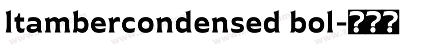 ltambercondensed bol字体转换